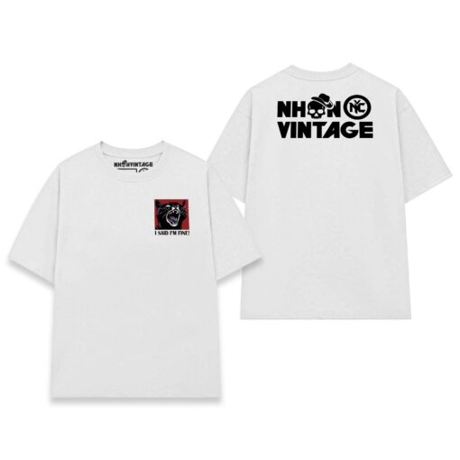 Áo thun vintage I SAID I'M FINE - D32 (trắng)